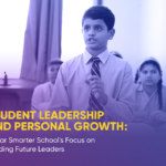 Student Leadership and Personal Growth: Podar Smarter School’s Focus on Building Future Leaders
