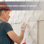 Tips on Hiring the Perfect Home Improvement Company