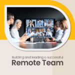 Effective Strategies for Remote Team Building and Management