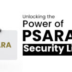 Unlocking the Power of PSARA Security Licence
