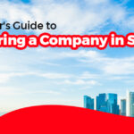 A Foreigner's Guide to Registering a Company in Singapore