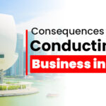 Consequences of Conducting Business in Singapore