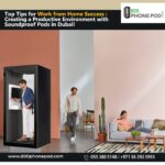 Top Tips for Work from Home Success: Creating a Productive Environment with Soundproof Pods in Dubai!