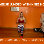 Reverse Lunges with Knee Hops: Benefits, Mistakes, Form, Muscles Worked, Video – Adriana Albritton