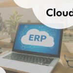 Best Cloud ERP Features For Your Business