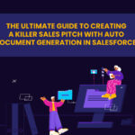 Guide To Create A Sales Pitch with Auto Document Generation in Salesforce