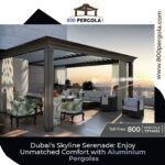 Dubai's Skyline Serenade: Enjoy Unmatched Comfort with Aluminium Pergolas