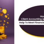 How Client Accounting & Advisory Services Help To Meet Financial Needs Of Business