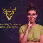 Taurus Zodiac Sign and It's Top 20 Interesting Facts – Astrovaidya