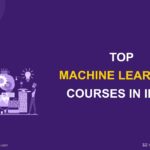 Mastering Machine Learning: Top 10 Courses in India