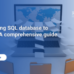 Migrating SQL database to AWS – A comprehensive guide