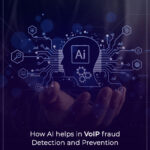 How AI Helps in VoIP Fraud Detection and Prevention