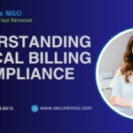 Understanding Medical Billing Compliance – Revenue Cycle Management | Secure MSO