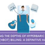 Exploring the Depths of Hyperbaric Oxygen Therapy (HBOT) Billing