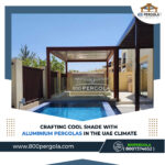 Crafting Cool Shade with Aluminium Pergolas in the UAE Climate