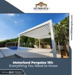 Motorized Pergolas 101: Everything You Need to Know