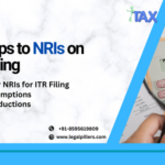 Tips to NRIs for ITR Filing – Exemptions | Deductions