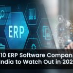 Top 10 ERP Software Companies in India to Watch Out in 2024