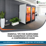 Essential Tips for Maintaining Your Soundproof Office Pods