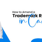 How to Amend a Trademark Registration in Canada