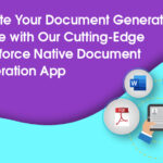 Elevate Your Document Generation Game With Our Cutting-Edge Salesforce Native Document Generation App