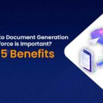 Why Auto Document Generation In Salesforce Is Important? Top 5 Benefits