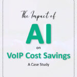 The Impact of AI on VoIP Cost Savings: A Case Study