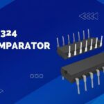 LM324 Comparator IC Pin Configuration, Working and Applications