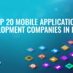 Top 20 Mobile Application Development Companies in Noida