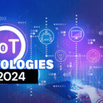 IoT technologies in 2024