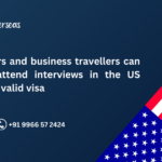 Visitors and business travellers can now attend interviews in the US with a valid visa