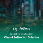 Key Features to Look for in a Modern Class 4 Softswitch Solution