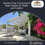 Summer Prep: Choosing the Right Pergola for Shade and Comfort –