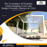 The Economics of Pergolas: Understanding Costs and Budget-Friendly Options in 2024