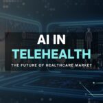 AI in Telehealth: The Future of Healthcare Market