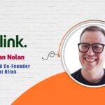 Blink, CEO and Co-Founder, Sean Nolan – AITech Interview