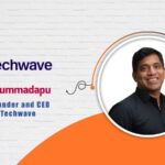 Raj Gummadapu, Co-Founder and CEO at Techwave – AITech Interview