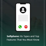 Softphone: Its Types and Top Features That You Must Know