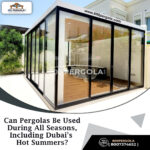 Can Pergolas be Used During All Seasons, Including Dubai's Hot Summers?