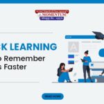 Quick Learning: Tips to Remember Things Faster – Momentum