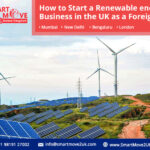 How to Start a Renewable Energy Business in the UK as a Foreigner