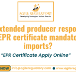 What is an EPR Certificate, it is mandatory for import?