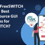 An Overview of FreeSWITCH GUI: Leading Open-Source Solutions