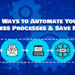 5 Ways to Automate Your Business Process and Save Money