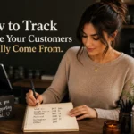 How to Track Where Your Customers Actually Come From